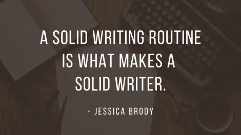A solid writing routine is what makes a solid writer